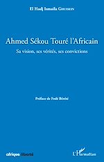 Télécharger le livre :  Ahmed Sékou Touré l'Africain. Sa vision, ses vérités, ses convictions