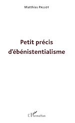 Télécharger le livre :  Petit précis d'ébénistentialisme