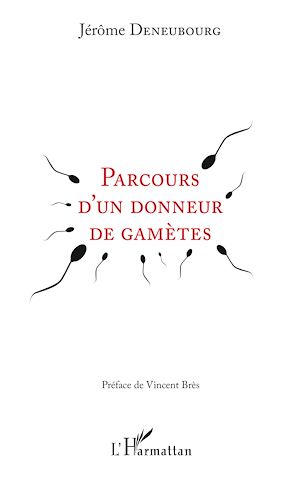 Téléchargez le livre :  Parcours d'un donneur de gamètes
