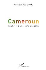 Télécharger le livre :  Cameroun Au chevet d'un  régime à l'agonie