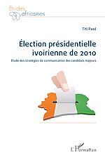 Télécharger le livre :  Election présidentielle ivoirienne de 2010