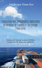 Télécharger le livre :  L'évolution des transports maritimes en Afrique de l'Ouest et du Centre (1968-2018)