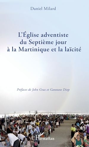 Téléchargez le livre :  L'Eglise adventiste du Septième jour à la Martinique et la laïcité