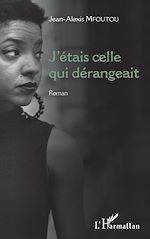 Télécharger le livre :  J'étais celle qui dérangeait