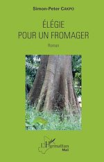 Télécharger le livre :  Elégie pour un fromager