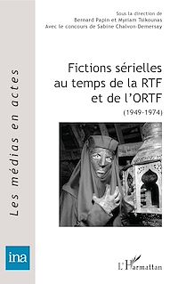 Télécharger le livre :  Fictions sérielles au temps de la RTF et de l'ORTF