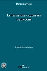 Télécharger le livre :  Le temps des gaullistes de gauche