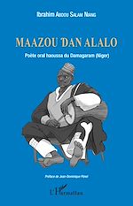 Télécharger le livre :  Maazou Dan Alalo. Poète oral haoussa du Damagaram (Niger)