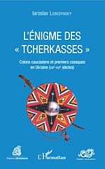 Télécharger le livre :  L'énigme des &quot;Tcherkasses&quot;