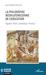 Télécharger le livre :  La philosophie néoplatonicienne de l'éducation