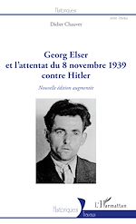 Télécharger le livre :  Georg Elser et l'attentat  du 8 novembre 1939 contre Hitler