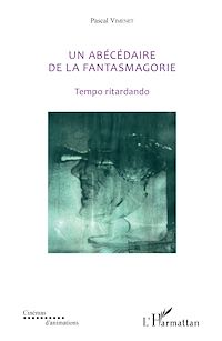 Télécharger le livre :  Un abécédaire de la fantasmagorie