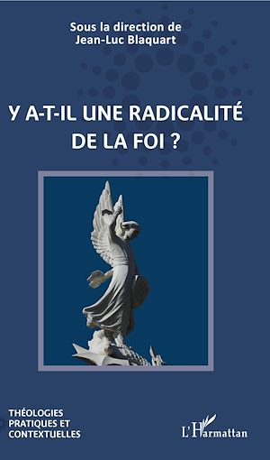Téléchargez le livre :  Y a-t-il une radicalité de la foi ?