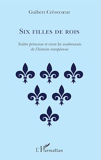 Télécharger le livre :  Six filles de rois