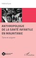 Télécharger le livre :  Anthropologie de la santé infantile en Mauritanie