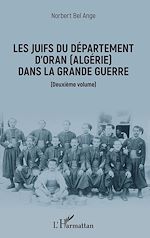 Télécharger le livre :  Les Juifs du département d'Oran (Algérie) dans la Grande guerre