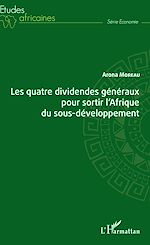 Télécharger le livre :  Les quatre dividendes généraux pour sortir l'Afrique du sous-développement