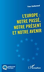Télécharger le livre :  L'Europe : notre passé, notre présent et notre avenir