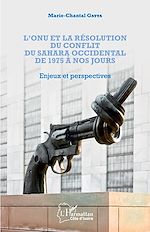 Télécharger le livre :  L'ONU et la résolution du conflit au Sahara occidental de 1975 à nos jours