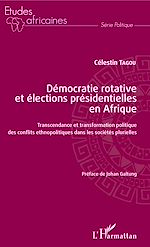 Télécharger le livre :  Démocratie rotative et élections présidentielles en Afrique