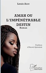 Télécharger le livre :  Amah ou l'impénétrable destin