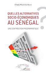 Télécharger le livre :  Quelles alternatives socio-économiques au Sénégal ?