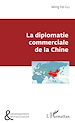 Télécharger le livre :  La diplomatie commerciale de la Chine