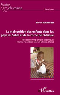 Télécharger le livre :  La malnutrition des enfants dans les pays du Sahel et de la Corne de l'Afrique