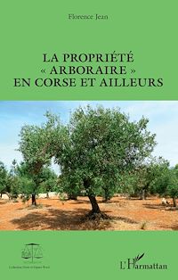 Télécharger le livre :  La propriété "arboraire" en Corse et ailleurs