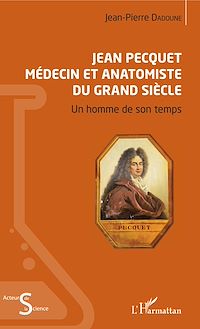 Télécharger le livre :  Jean Pecquet médecin et anatomiste du grand siècle