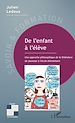 Télécharger le livre :  De l'enfant à l'élève