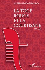 Télécharger le livre :  La Toge rouge et la courtisane