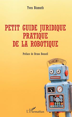 Téléchargez le livre :  Petit guide juridique pratique de la robotique