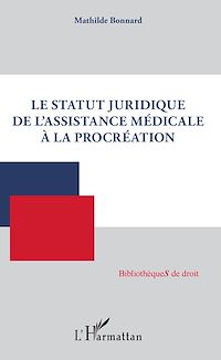 Télécharger le livre :  Le statut juridique de l'assistance médicale à la procréation