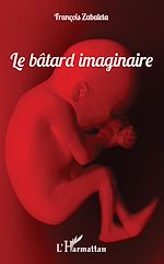 Télécharger le livre :  Le bâtard imaginaire