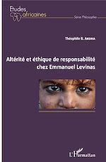 Télécharger le livre :  Altérité et éthique de responsabilité chez Emmanuel Levinas