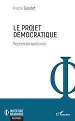 Télécharger le livre :  Le projet démocratique