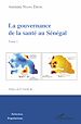 Télécharger le livre :  La gouvernance de la santé au Sénégal Tome 1