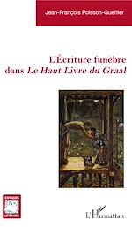 Télécharger le livre :  L'Écriture funèbre dans Le Haut Livre du Graal