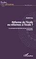 Télécharger le livre :  Réforme de l'école ou réformes à l'école ?