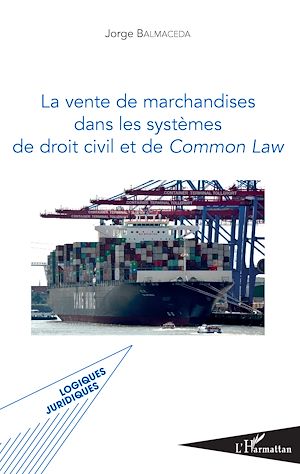 Téléchargez le livre :  La vente de marchandises dans les systèmes de droit civil et de common law