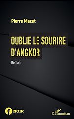Télécharger le livre :  Oublie le sourire d'Angkor