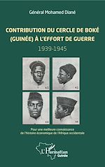 Télécharger le livre :  Contribution du cercle de Boké (Guinée) à l'effort de guerre (1939-1945)