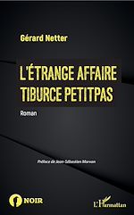 Télécharger le livre :  L'Étrange affaire Tiburce Petitpas