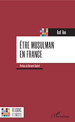 Télécharger le livre :  Etre musulman en France