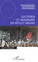 Télécharger le livre :  Quotidien et imaginaire en arts et médias