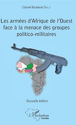 Télécharger le livre :  Les armées d'Afrique de l'Ouest face à la menace des groupes politico-militaires