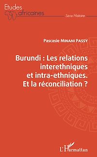 Télécharger le livre :  Burundi les relations interethniques et intra-ethniques. Et la réconciliation ?