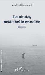 Télécharger le livre :  La chute, cette belle envolée