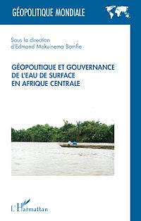 Télécharger le livre :  Géopolitique et gouvernance de l'eau de surface en Afrique centrale